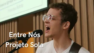 Projeto Sola - Entre Nós | Cover