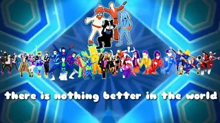 Just dance 2019 unlimited-there is nothing better in the world (fanmade mash-up)