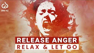 396 Hz Release Anger Frequency: Let Go Of Resentment & Anger, Anger Frequency