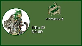 d12Podcast Bölüm 143: Druid