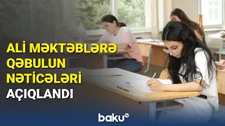 Ali məktəblərə qəbulun nəticələri açıqlandı - BAKU TV (31.08.2022)