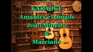 Karaokê Amantes e Amigos - João Mineiro e Marciano