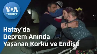 Hatay’da Deprem Anında Yaşanan Korku ve Endişe| VOA Türkçe