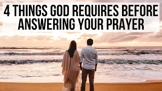 If You Want God to Answer Your Prayer, You Must . . .