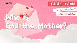 Who is God the Mother? [WMSCOG Bible Toon]