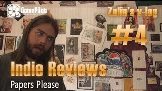 Zulin`s v-log: indie reviews - Papers Please. Выпуск 4.