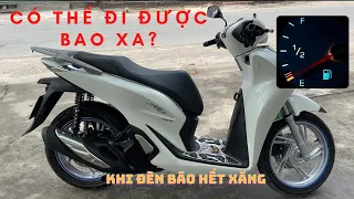 Test khả năng chạy được bao xa khi đồng hồ SH 2022 150i báo hết xăng ?? | NguyenNguyen_F1