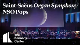 Saint-Saëns "Organ Symphony" - NSO Pops Celebrates NASA at 60 | The Kennedy Center