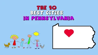 The 10 BEST CITIES to Live in Pennsylvania