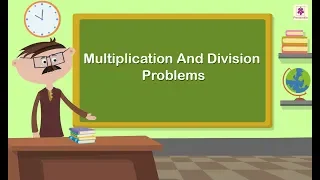 Multiplication And Division Problems | Mathematics Grade 3 | Periwinkle