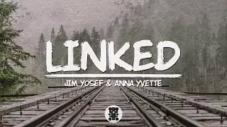 🐻 Jim Yosef & Anna Yvette - Linked (Lyrics Video)