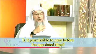 Is it permissible to pray before the appointed time? - Sheikh Assimalhakeem