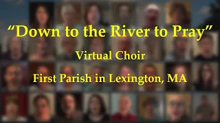 Down to the River to Pray - First Parish in Lexington (Virtual) Choir