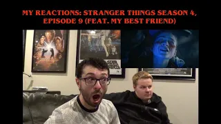 MY REACTIONS: Stranger Things Season 4, Episode 9 (Feat. My Best Friend)