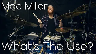 Mac Miller - What's The Use? | DRUM COVER