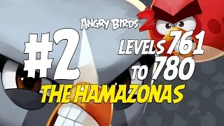 Angry Birds 2 The Hamazonas Levels 761 to 780 Part 2 - 3 Star Compilation - iOS, Android