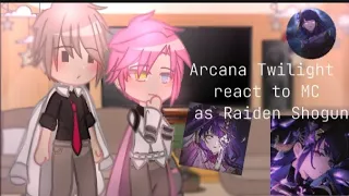 Arcana Twilight react to MC as Raiden Shogun/EI/Baal | Part 1 ^ short ` read desc [ Requested! ]