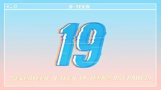 【認聲韓中字】SEVENTEEN(세븐틴) – 9-TEEN (에이틴2 OST)