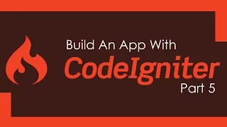 Build A Codeigniter PHP App - Part 5