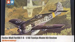 Focke-Wulf Fw190 F-8 - 1:48 Tamiya Model Kit Review - Still Worth Building?