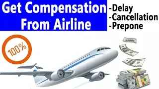 How To Get Compensation Against Flight Delays, Cancellation & Overbooking | Compensation | Refund