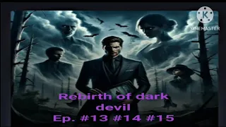 Rebirth of dark devil Episode #13,#14,#15 pocket FM hindi audio novel story ||