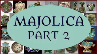 Majolica Part 2 - Les peterkin