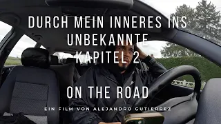 Kapitel 2 - On The Road - Durch mein Inneres ins Unbekannte