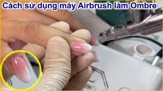 Cách sử dụng airbrush machine làm Ombre | JadeTang Nailsjobs