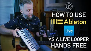 How To Use Ableton Live As A Looper - Hands Free