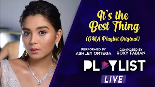 Playlist Live: It’s the Best Thing - Ashley Ortega (GMA Playlist Original)