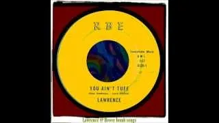 LAWRENCE - YOU AIN'T TUFF