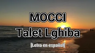 Mocci - Talet Lghiba [Letra en español]