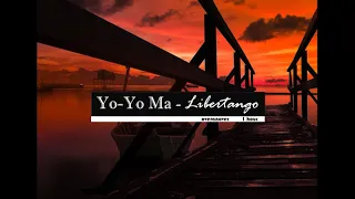 YoYo Ma - Libertango (1 hour)
