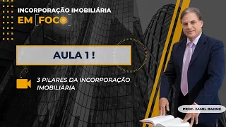 Aula 1 | Incorporação Imobiliária EM FOCO