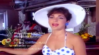 Miami Sound Machine feat Gloria Estefan  - Bad Boy (Extended Version VIDEO EDITION VJ ROBSON)