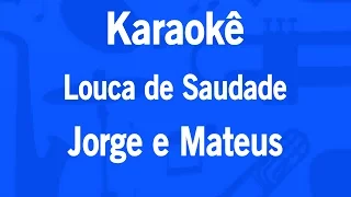 Karaokê Louca de Saudade - Jorge e Mateus