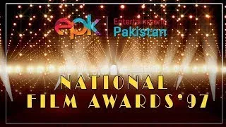 Pak National Film Awards 1997 With Choreographed Performances  & Who’s Who Of Lollywood | Epk Shows