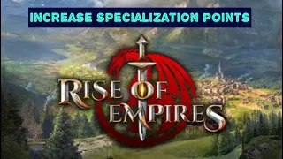 Rise of Empires - Increasing Specialization points