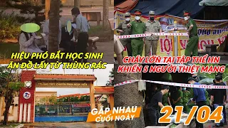 Hiệu phó bắt hs ăn đồ lấy từ thùng rác | Cháy lớn tại tập thể Hà Nội khiến 5 người thiệt mạng