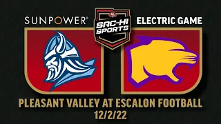 Pleasant Valley at Escalon Football 12.2.22 I SunPower Electric Game