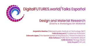 DigitalFUTURES Talks: Diseño e Investigación Material