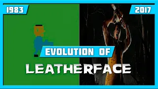 EVOLUTION OF LEATHERFACE/THE TEXAS CHAINSAW MASSACRE IN GAMES (1983-2017)