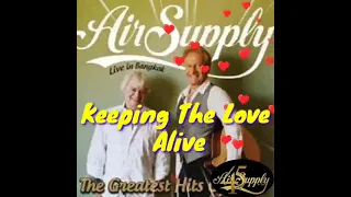title: keeping the love alive song by: air supply