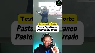 PASTOR TIAGO FRANCO 🔥​PASTOR FALAVA ERRADO 😭​ TESTEMUNHO  FORTE ✅​