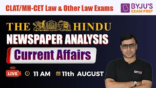 The Hindu Newspaper Analysis | 11th August 2022 | CLAT 2023 Current Affairs | BYJU’S Exam Prep