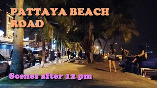 Pattaya Beach Road scenes after 12 pm