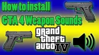 How to install weapon sound mod for gta 4 (updated 2016)