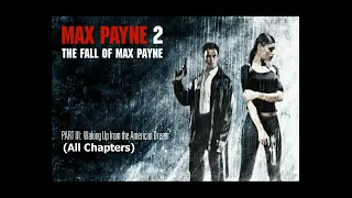 Max Payne 2: The Fall of Max Payne-Part 3 -Gameplay-Waking Up from the American Dream (All Chapters)