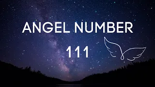 Uncovering the Deeper Meaning of Angel Number 111
